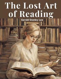 Cover image for The Lost Art of Reading