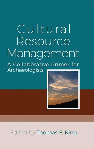 Cover image for Cultural Resource Management: A Collaborative Primer for Archaeologists