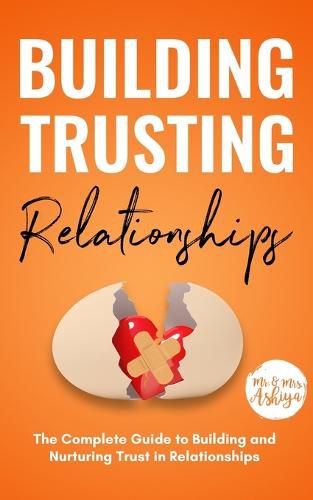 Cover image for Building Trusting Relationships: The Complete Guide to Building and Nurturing Trust in Relationships