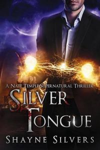 Cover image for Silver Tongue: A Novel in The Nate Temple Supernatural Thriller Series