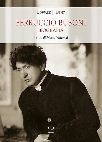 Cover image for Ferruccio Busoni: Biografia