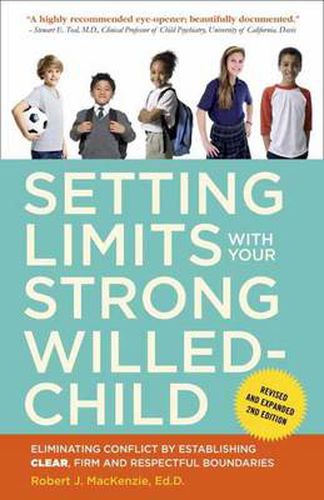 Cover image for Setting Limits with Your Strong-Willed Child, Revised and Expanded 2nd Edition: Eliminating Conflict by Establishing CLEAR, Firm, and Respectful Boundaries