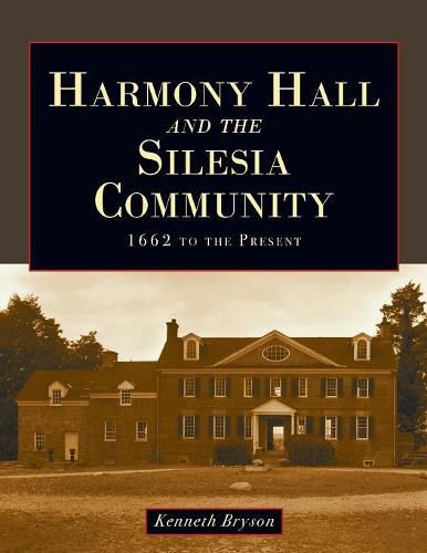 Cover image for Harmony Hall and the Silesia Community: 1662 to the Present