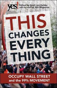 Cover image for This Changes Everything: Occupy Wall Street and the 99% Movement