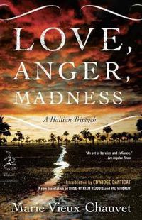 Cover image for Love, Anger, Madness: A Haitian Triptych
