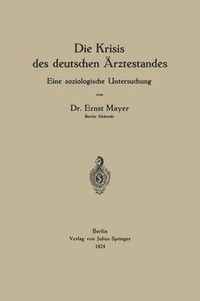 Cover image for Die Krisis Des Deutschen AErztestandes: Eine Soziologische Untersuchung