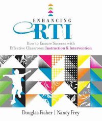 Cover image for Enhancing RTI: How to Ensure Success with Effective Classroom Instruction and Intervention