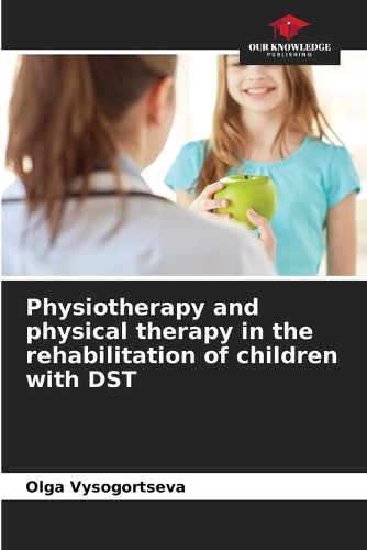 Cover image for Physiotherapy and physical therapy in the rehabilitation of children with DST