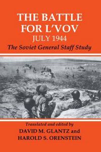 Cover image for The Battle for L'vov July 1944: The Soviet General Staff Study