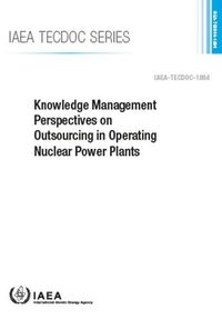 Cover image for Knowledge Management Perspectives on Outsourcing in Operating Nuclear Power Plants