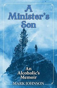 Cover image for A Minister's Son: An Alcoholic's Memoir