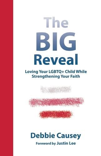 Cover image for The Big Reveal: Loving Your Lgbtq+ Child While Strengthening Your Faith
