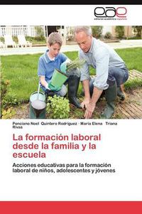 Cover image for La Formacion Laboral Desde La Familia y La Escuela