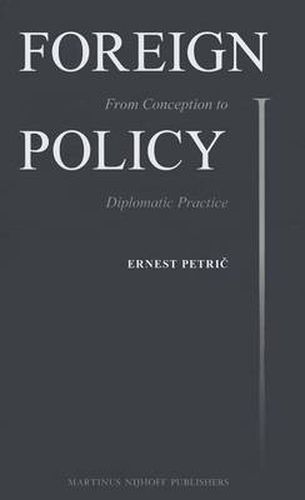 Cover image for Foreign Policy: From Conception to Diplomatic Practice