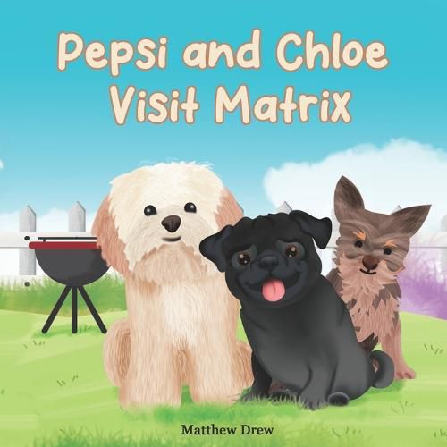 Cover image for Pepsi and Chloe visit Matrix