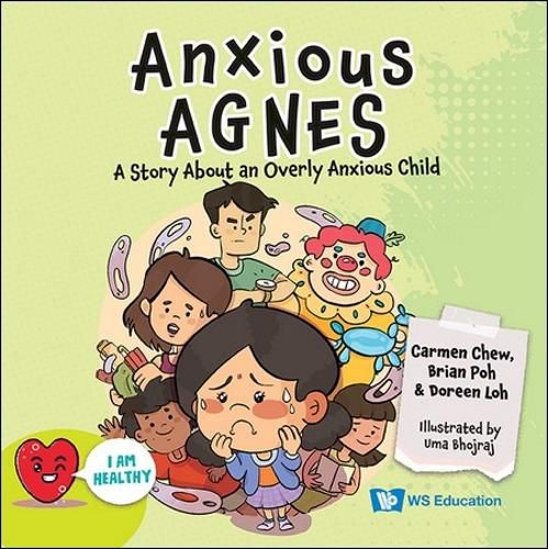 Cover image for Anxious Agnes: A Story About An Overly Anxious Child