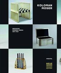 Cover image for Koloman Moser: Designing Modern Vienna 1897-1907