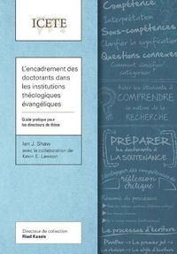 Cover image for L'encadrement des doctorants dans les institutions theologiques evangeliques: Guide pratique pour les directeurs de these