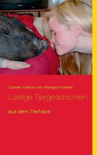 Lustige Tiergeschichten: aus dem Tierhaus