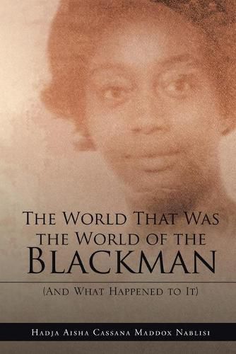 Cover image for The World That Was the World of the Blackman: And What Happened to It