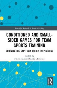 Cover image for Conditioned and Small-Sided Games for Team Sports Training