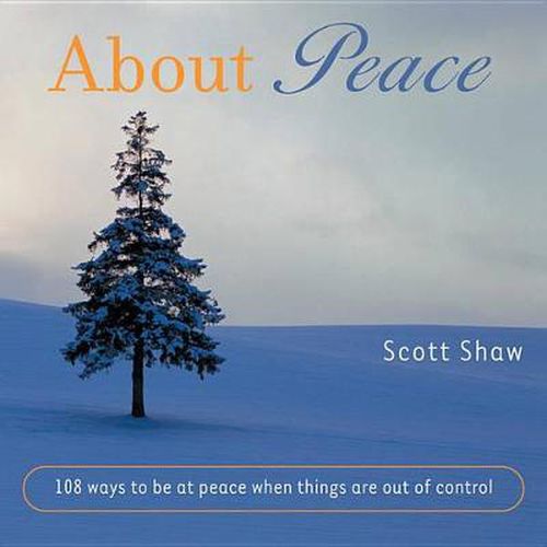 Cover image for About Peace: 108 Ways to be at Peace When Things are out of Control