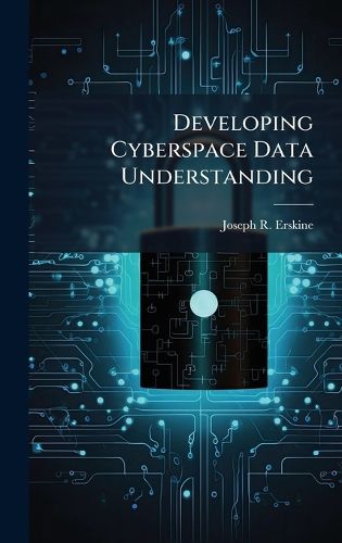Cover image for Developing Cyberspace Data Understanding