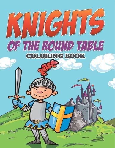 Cover image for Knights of The Round Table Coloring Book