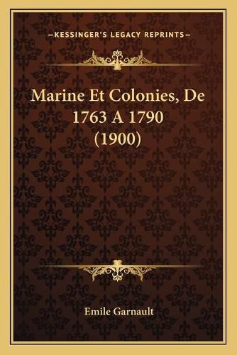 Cover image for Marine Et Colonies, de 1763 a 1790 (1900)