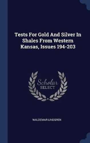 Tests for Gold and Silver in Shales from Western Kansas, Issues 194-203