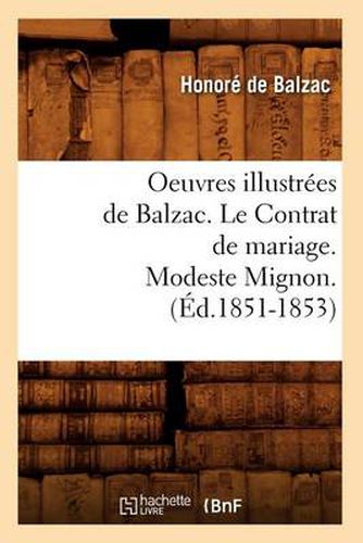 Oeuvres Illustrees de Balzac. Le Contrat de Mariage. Modeste Mignon. (Ed.1851-1853)