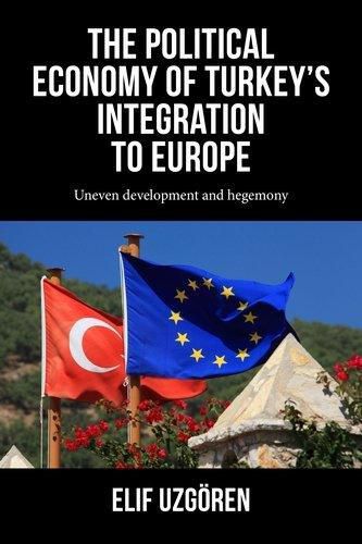 The Political Economy of Turkey's Integration into Europe