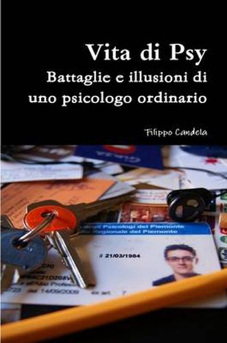 Cover image for Vita di Psy - Battaglie e illusioni di uno psicologo ordinario