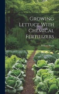 Cover image for Growing Lettuce With Chemical Fertilizers