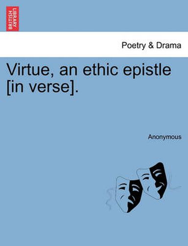 Cover image for Virtue, an Ethic Epistle [in Verse].