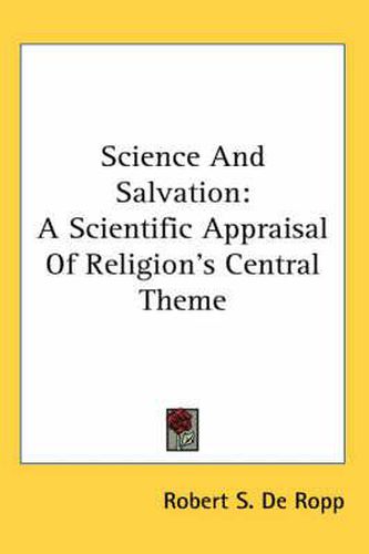 Cover image for Science and Salvation: A Scientific Appraisal of Religion's Central Theme