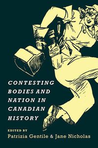 Cover image for Contesting Bodies and Nation in Canadian History