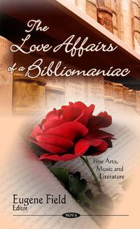 Cover image for Love Affairs of a Bibliomaniac: Volume VII