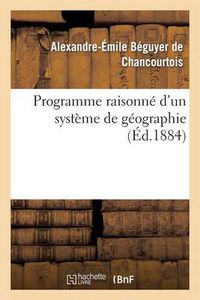 Cover image for Programme Raisonne d'Un Systeme de Geographie