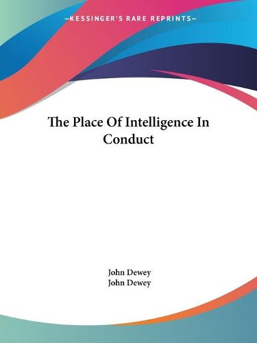 Cover image for The Place of Intelligence in Conduct