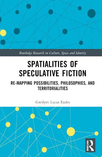 Cover image for Spatialities of Speculative Fiction