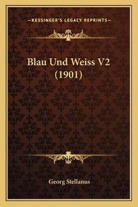 Cover image for Blau Und Weiss V2 (1901)