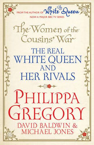 The Women of the Cousins'  War: The Real White Queen And Her Rivals