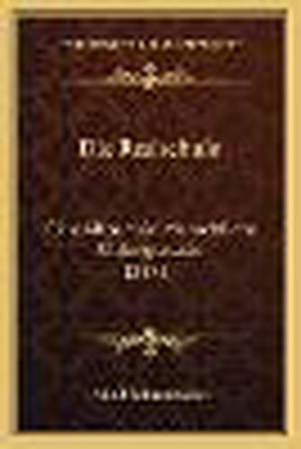 Die Realschule: Eine Allgemein Menschliche Bildungsstatte (1872)