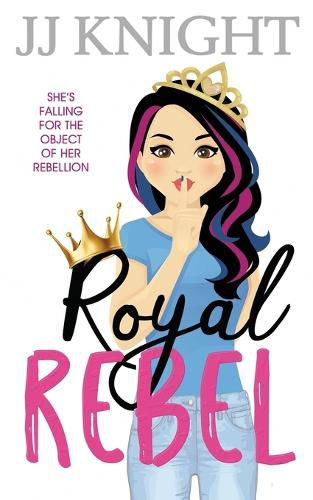 Cover image for Royal Rebel: A Second Chance Romantic Comedy