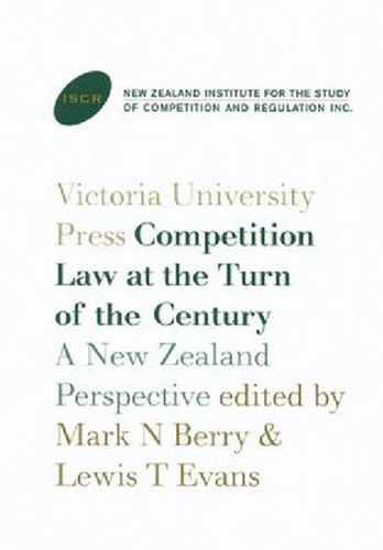 Competition Law at the Turn of the Century: A New Zealand Perspective