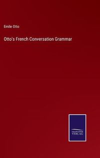 Cover image for Otto's French Conversation Grammar