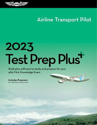 Cover image for 2023 Airline Transport Pilot Test Prep Plus: Book Plus Software to Study and Prepare for Your Pilot FAA Knowledge Exam