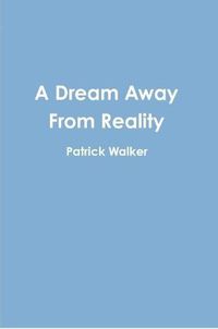 Cover image for A Dream Away From Reality