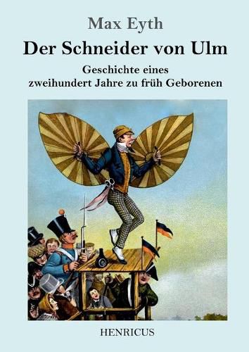 Cover image for Der Schneider von Ulm: Geschichte eines zweihundert Jahre zu fruh Geborenen